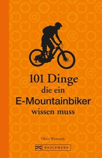 Abbildung von: 101 Dinge, die ein E-Mountainbiker wissen muss - Bruckmann Verlag