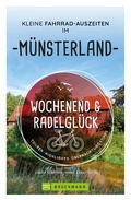 Cover: Wochenend und Radelgl&uuml;ck - Kleine Fahrrad-Auszeiten im M&uuml;nsterland - Bruckmann Verlag