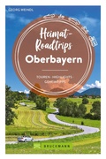 Cover: Heimat-Roadtrips Oberbayern - Bruckmann Verlag
