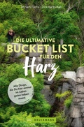 Cover: Die ultimative Bucket List f&uuml;r den Harz - Bruckmann Verlag