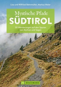 Abbildung von: Mystische Pfade Südtirol - Bruckmann Verlag