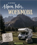 Cover: Alpen, T&auml;ler, Wohnmobil - Bruckmann Verlag