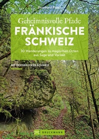 Abbildung von: Geheimnisvolle Pfade Fränkische Schweiz - Bruckmann Verlag