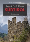 Cover: Lost & Dark Places S&uuml;dtirol - Bruckmann Verlag