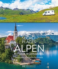 Abbildung von: Secret Places Alpen mit dem Wohnmobil - Bruckmann Verlag