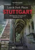 Bild: Lost & Dark Places Stuttgart - Bruckmann Verlag