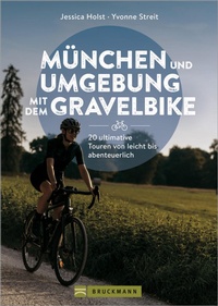 Bild: München und Umgebung mit dem Gravelbike 20 ultimative Touren von leicht bis abenteuerlich - Bruckmann Verlag