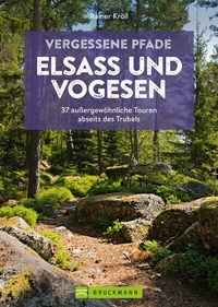Abbildung von: Vergessene Pfade Elsass und Vogesen - Bruckmann Verlag