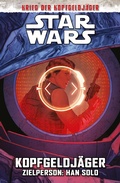 Cover: Star Wars  - Kopfgeldj&auml;ger - Zielperson: Han Solo (Krieg der Kopfgeldj&auml;ger) - PANINI