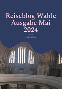Abbildung von: Reiseblog Wahle Ausgabe Mai 2024 - BoD - Books on Demand