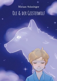 Abbildung von: Ole & der Geisterwolf - BoD - Books on Demand