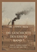 Cover: Die Geschichte des Eisens, Band 7: Das 19. Jahrhundert von 1801 bis 1860, Teil 1 - Jazzybee Verlag