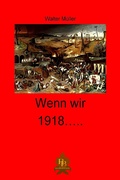 Cover: Wenn wir 1918 ... - BROKATBOOK