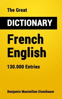 Abbildung von: The Great Dictionary French - English - Benjamin Maximilian Eisenhauer