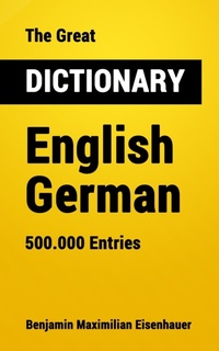 Abbildung von: The Great Dictionary English - German - Benjamin Maximilian Eisenhauer