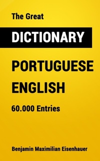 Abbildung von: The Great Dictionary Portuguese - English - Benjamin Maximilian Eisenhauer