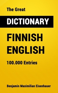 Abbildung von: The Great Dictionary Finnish - English - Benjamin Maximilian Eisenhauer