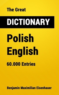 Abbildung von: The Great Dictionary Polish - English - Benjamin Maximilian Eisenhauer