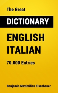 Abbildung von: The Great Dictionary English - Italian - Benjamin Maximilian Eisenhauer