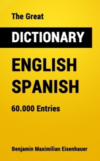 Abbildung von: The Great Dictionary English - Spanish - Benjamin Maximilian Eisenhauer