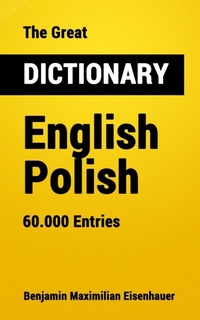 Abbildung von: The Great Dictionary English - Polish - Benjamin Maximilian Eisenhauer