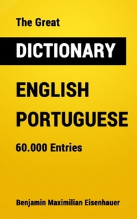Abbildung von: The Great Dictionary English - Portuguese - Benjamin Maximilian Eisenhauer