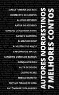 Cover: 7 Melhores Contos - Autores Nordestinos - Tacet Books