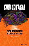 Cover: Codigofagia. Cine mexicano y ciencia ficci&oacute;n - Ediciones Akal