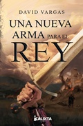 Cover: Una nueva arma para el rey - Calixta Editores