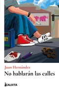 Cover: No hablar&aacute;n las calles - Calixta Editores