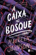Cover: A caixa no bosque - Uma nova hist&oacute;ria da s&eacute;rie Cordialmente Cruel - Editora Pitaya