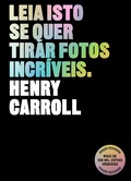 Cover: Leia isto se quer tirar fotos incr&iacute;veis - Editora Olhares