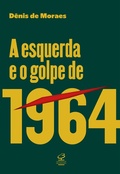 Cover: A esquerda e o golpe de 1964 - Civiliza&ccedil;&atilde;o Brasileira