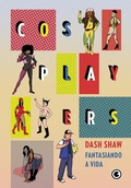 Cover: Cosplayers - Fantasiando a Vida - Conrad