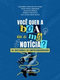 Cover: Voc&ecirc; quer a boa ou a m&aacute; not&iacute;cia? - Editora da PUCRS