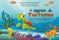 Cover: O segredo da Tartanina - Vila Crescente