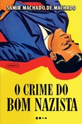 Cover: O crime do bom nazista - Pr&ecirc;mio Jabuti 2024 Romance de entretenimento - Todavia
