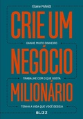 Cover: Crie um neg&oacute;cio milion&aacute;rio - Buzz Editora