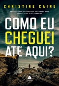 Cover: Como eu cheguei at&eacute; aqui? - Editora Hagnos
