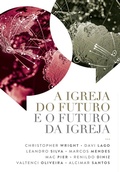 Cover: A Igreja do Futuro e o Futuro da Igreja - Editora Ultimato