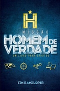 Cover: Miss&atilde;o Homem de Verdade - Universidade da Fam&iacute;lia
