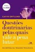 Cover: Quest&otilde;es doutrin&aacute;rias pelas quais vale a pena lutar - Vida Nova