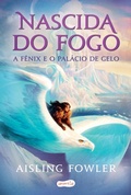 Cover: Nascida do fogo: a F&ecirc;nix e o Pal&aacute;cio de Gelo - HarperKids