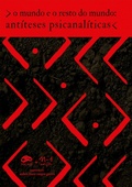 Cover: O mundo e o resto do mundo: Ant&iacute;tese Psicanal&iacute;ticas - n-1 edi&ccedil;&otilde;es