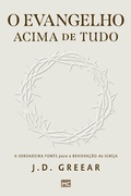 Cover: O evangelho acima de tudo - Editora Mundo Crist&atilde;o