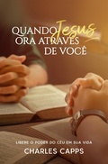 Cover: Quando Jesus Ora Atrav&eacute;s de Voc&ecirc; - Rhema Brasil Publica&ccedil;&otilde;es