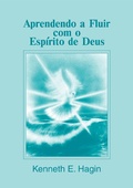 Cover: Aprendendo a Fluir com o Esp&iacute;rito de Deus - Rhema Brasil Publica&ccedil;&otilde;es