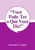 Cover: Voc&ecirc; Pode Ter o Que Voc&ecirc; Diz - Rhema Brasil Publica&ccedil;&otilde;es