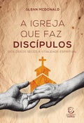 Cover: A igreja que faz disc&iacute;pulos - eBook - Editora Esperan&ccedil;a