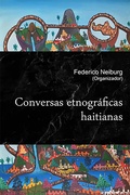 Cover: Conversas etnogr&aacute;ficas haitianas - Pap&eacute;is Selvagens Edi&ccedil;&otilde;es